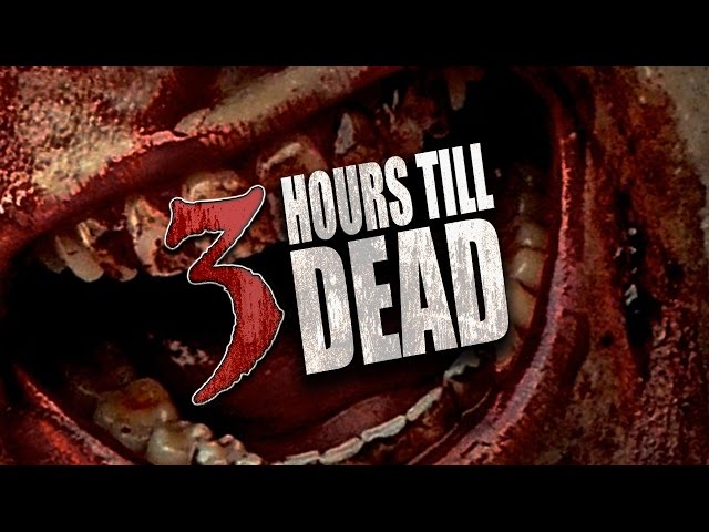 3 Hours Till Dead - (Official Trailer)