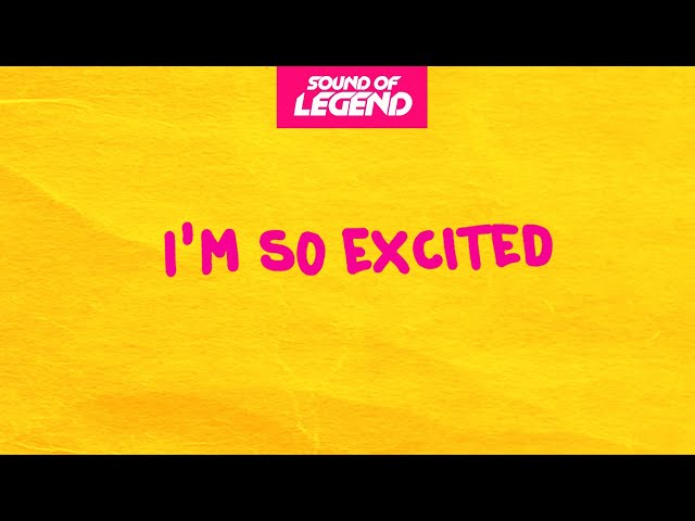 Sound Of Legend - I'm So Excited [Official Lyrics Video]