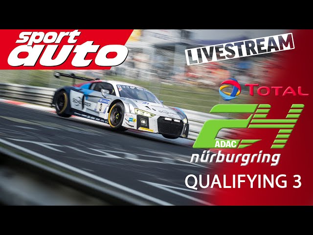 ADAC 24H NÜRBURGRING 2022 - Qualifying 3 | sport auto Livestream