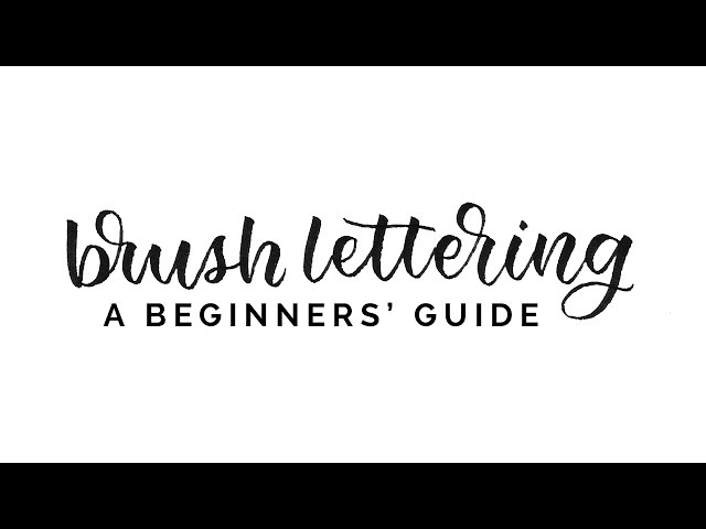 a beginner's guide to brush lettering ✍🏻 the ultimate tutorial