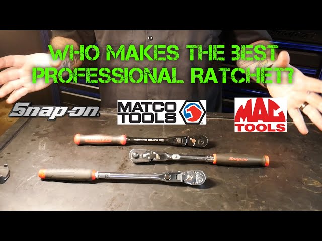 WHO MAKES THE BEST PROFESSIONAL 3/8 RATCHET? SNAPON? MAC? MATCO?