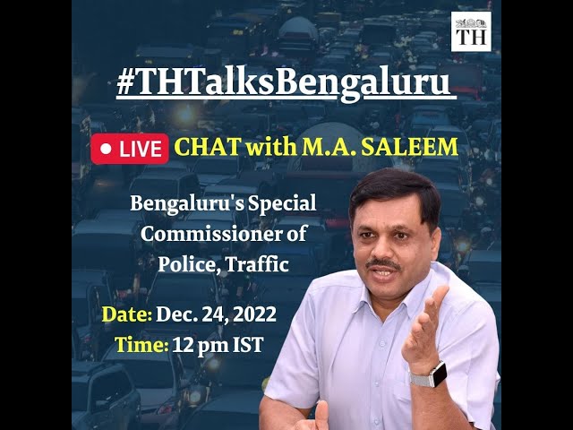 #THtalksBengaluru | In conversation with M A Saleem, Special Commissioner, Traffic | 24.12.2022
