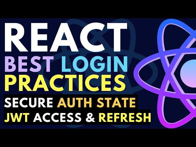 Best Practices for React Data Security, Logins, Passwords, JWTs