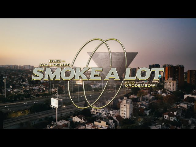 Smoke a Lot - DUKI x Gallagher ft. Orodembow (Video Oficial) | 24