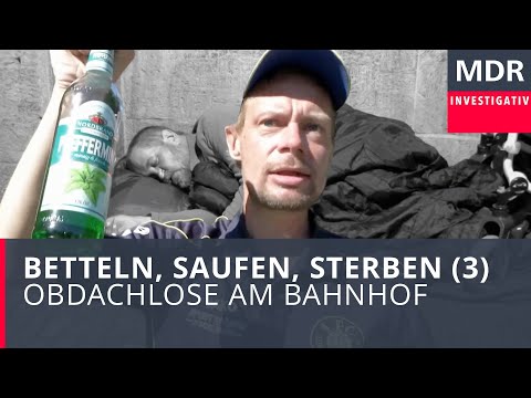 Betteln, Saufen, Sterben (3) – Obdachlose am Bahnhof | Doku