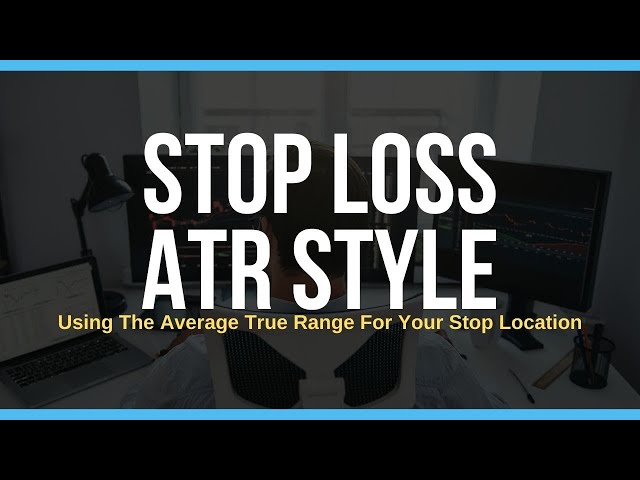 How To Use ATR For Stop Loss In Trading