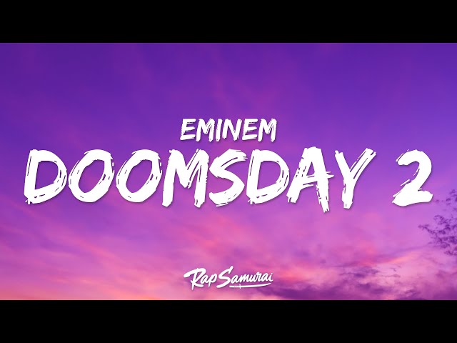 Lyrical Lemonade, Eminem - Doomsday 2 (Lyrics)