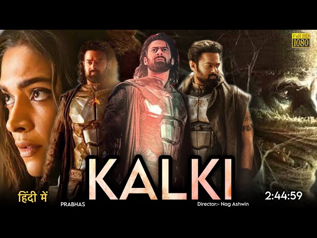 Kalki 2898 Ad Full Movie Hindi Dubbed Release Date 2024 | Prabhas New Movie | Kalki Trailer | South