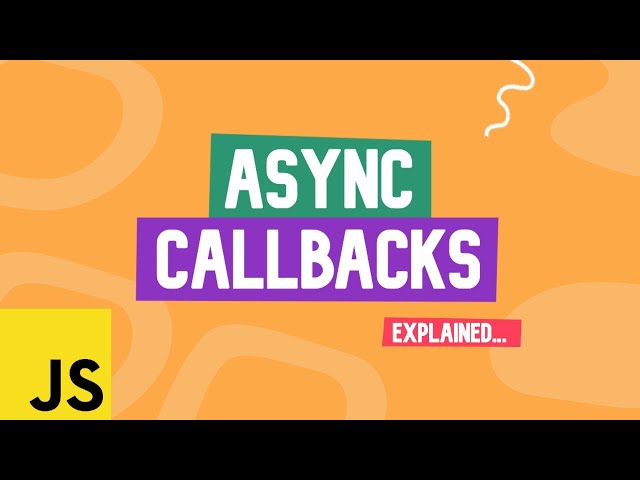 Async JavaScript Part 3: Async Callbacks