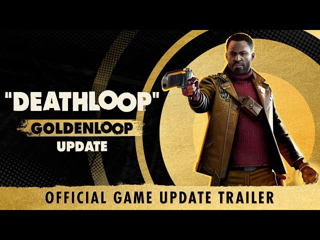 DEATHLOOP – GOLDENLOOP Update | Play It Now on Game Pass