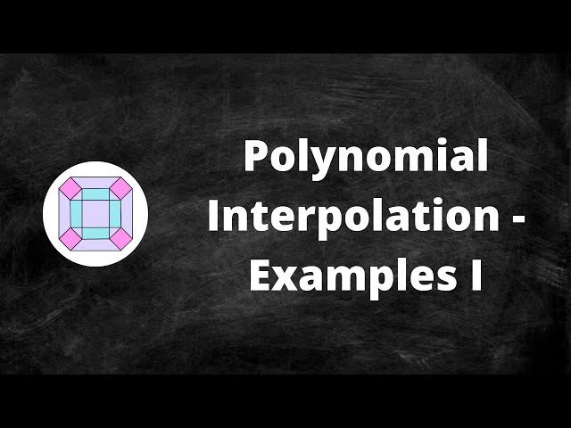 Polynomial Interpolation - Examples I