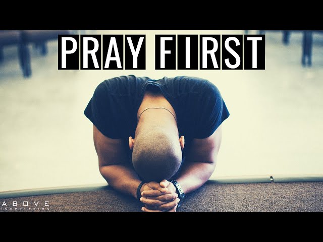 PRAY FIRST | Start Your Day With Prayer - Morning Inspiration - Morning Prayer & Blessings