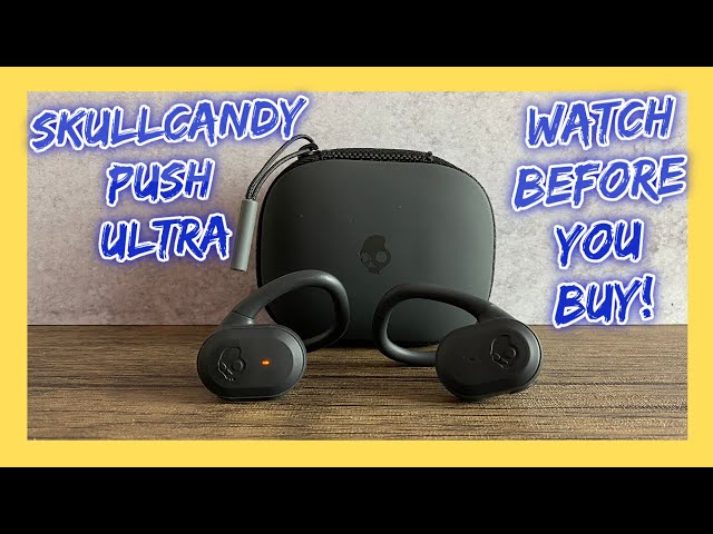Skullcandy Push Ultra TWS Earbuds! Watch Before You Buy!