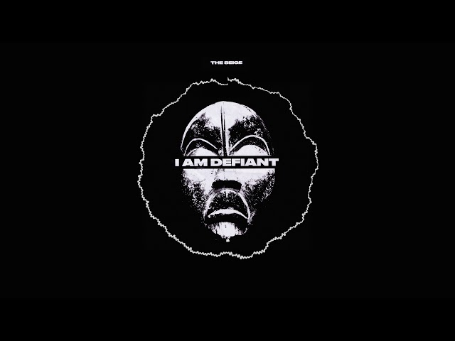 "I Am Defiant" - The Seige [Explicit]