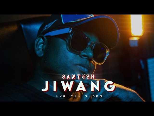 Santesh - Jiwang Lyrics Video