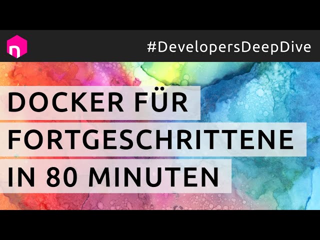Docker für Fortgeschrittene in 80 Minuten // deutsch