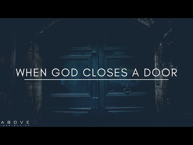 WHEN GOD CLOSES A DOOR - Inspirational & Motivational Video