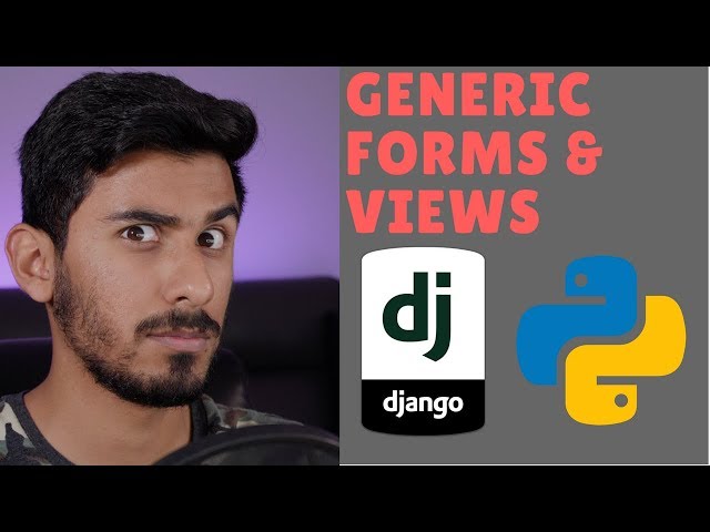 Python Django Tutorial 2018 for Beginners Part 4 - Generic Forms & Views