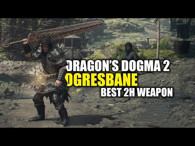 Dragon's Dogma 2 - Ogresbane 2H Sword Location (Best Warrior Weapons)