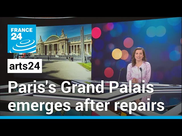 A palatial venue revealed: Paris's Grand Palais emerges after repairs • FRANCE 24 English