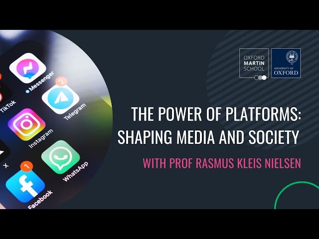 'The Power of Platforms: Shaping Media and Society' with Prof Rasmus Kleis Nielsen