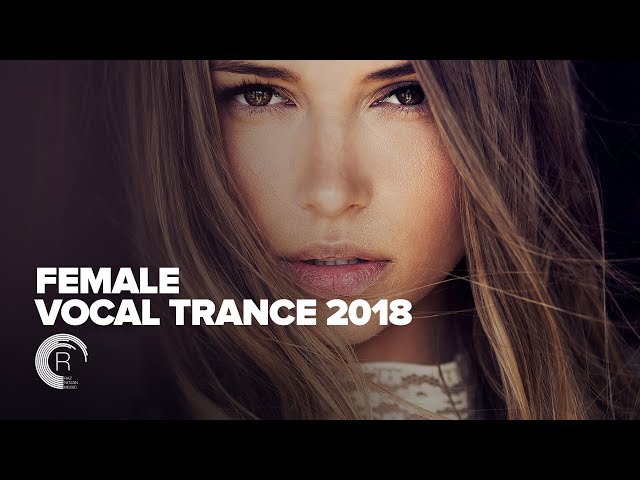 FEMALE VOCAL TRANCE 2018 [FULL ALBUM - OUT NOW] (RNM)