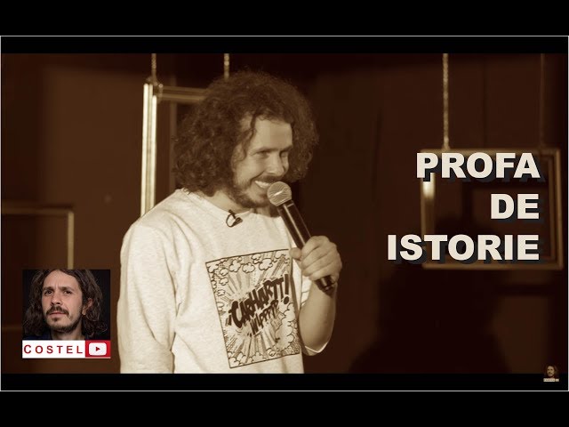 COSTEL | Profa de istorie | Stand-up comedy
