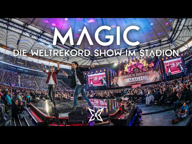 Magic - Die Weltrekord-Show im Stadion | EHRLICH BROTHERS