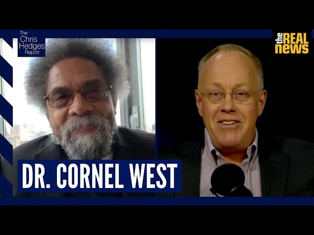 The Chris Hedges Report with Dr. Cornel West