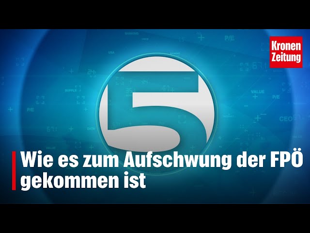 In "5 Minuten" erklärt: Wie es zum Aufschwung der FPÖ gekommen ist | krone.tv 5 MINUTEN