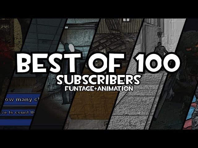 Best Moments (That wasn't forgotten) of 100 Subscribers! :D