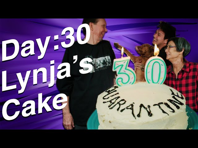 Lynja's Homemade Cake | Quarantine Day 30