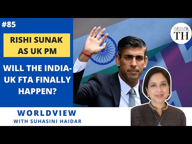 Rishi Sunak as UK PM | Will the India-UK FTA finally happen? | Worldview with Suhasini Haidar