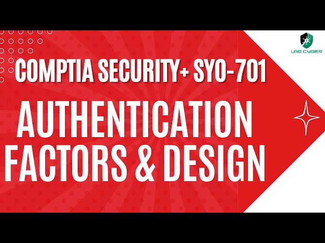 Authentication Factors  Design and Attributes - CompTIA Security+ SY0-701 - 4.6
