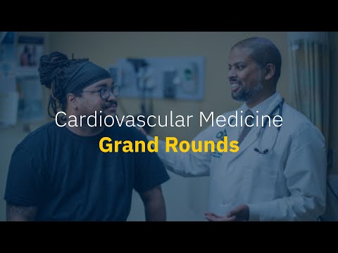 Cardiovascular Medicine Grand Rounds