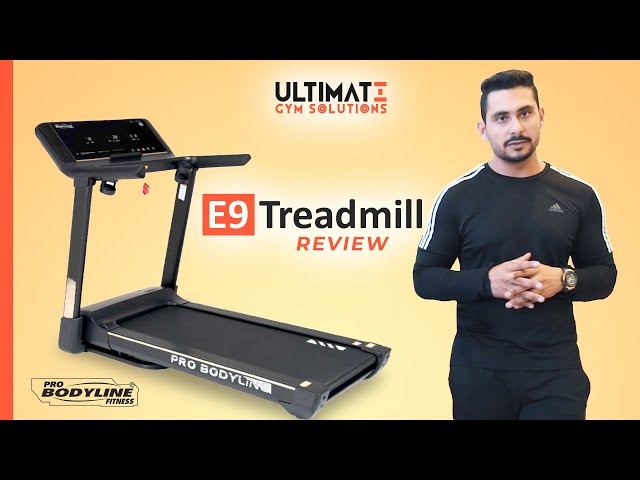 E9 Treadmill Review | Abhishek Gagneja | Ultimate Gym Solutions | Pro Bodyline Fitness
