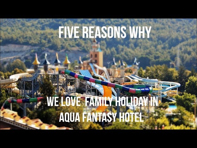 Five Reasons Why We Love Summer Holidays in Aqua Fantasy Hotel TUI Blue Ephesus | Kusadasi | Turkey