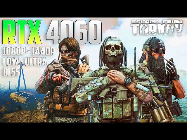 RTX 4060 Escape From Tarkov | 1080p - 1440p | Low & Ultra