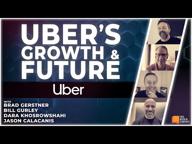 Dara Khosrowshahi, Bill Gurley, Brad Gerstner, & Jason Calacanis on Uber's growth and future | E1878