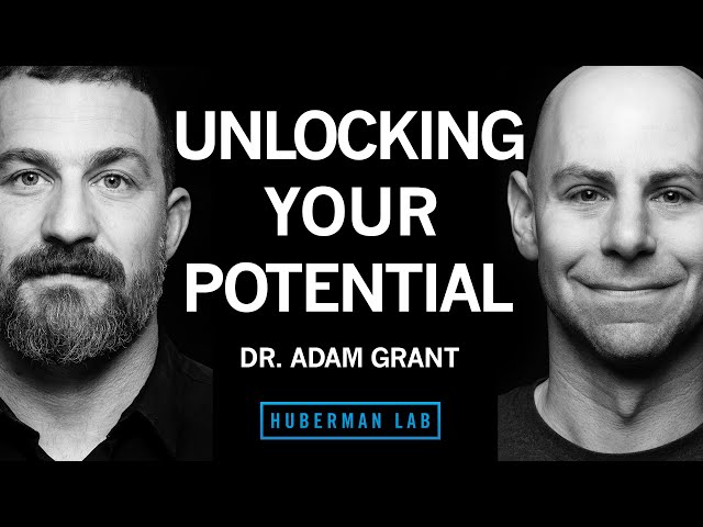 Dr. Adam Grant: How to Unlock Your Potential, Motivation & Unique Abilities