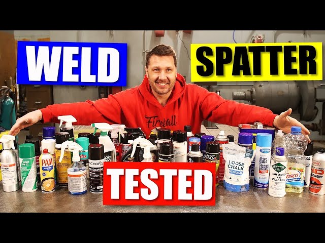 Best Weld Anti Spatter Spray Tested.