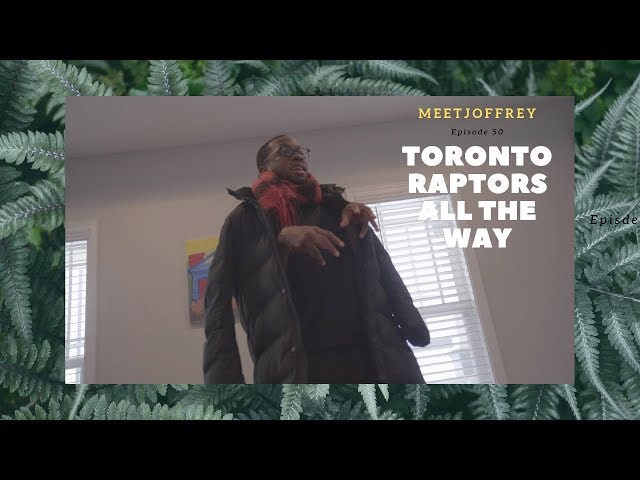 Toronto Raptors All The Way - Episode 50 - Meet Joffrey