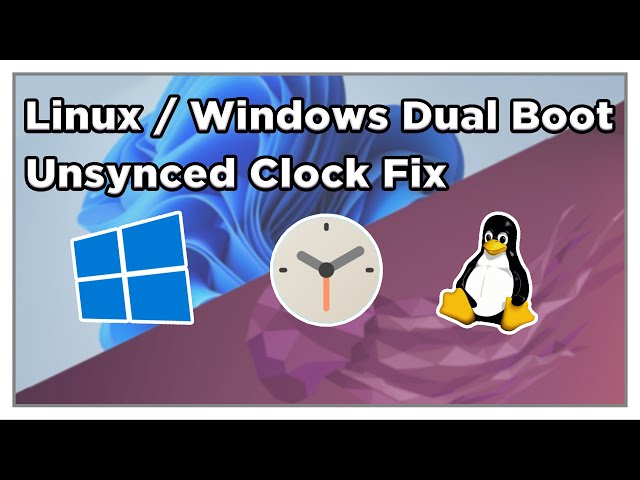 How To Fix Incorrect Windows Time In Linux Dual Boot