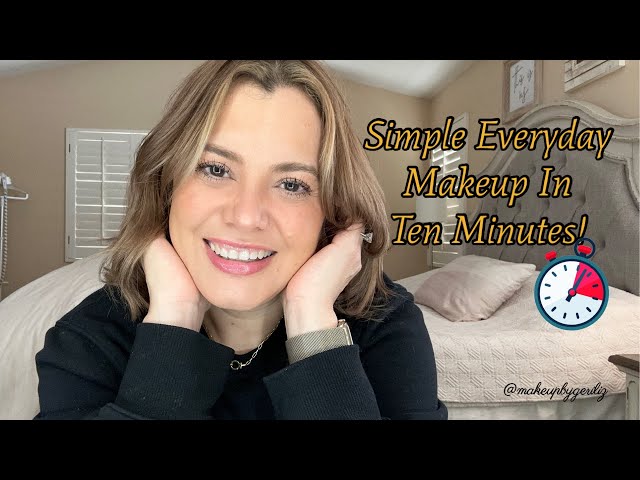 Simple Everyday Makeup In Ten Minutes!