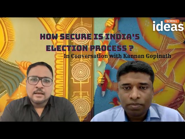 Scroll Ideas: How secure is India's election process? | क्या है भारत के चुनावी ढांचे की कमज़ोरियाँ?