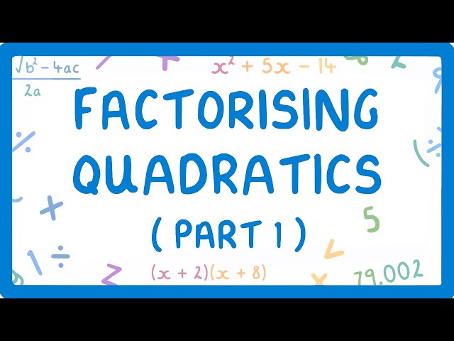 GCSE Maths - Factorising Quadratics - Part 1 - (When the x^2 Coefficient is 1) - #50