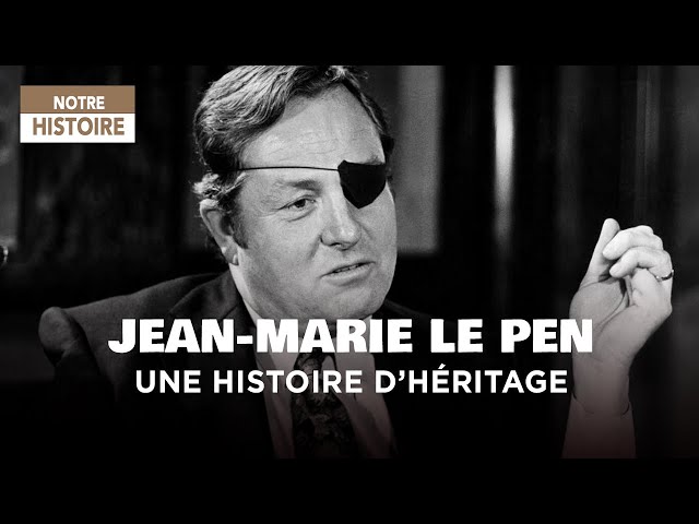 Jean-Marie Le Pen - Une histoire d'héritage - Un jour, un destin - Documentaire histoire - MP