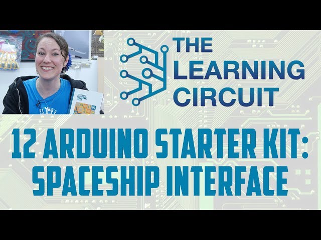 The Learning Circuit - Arduino Starter Kit: Spaceship Interface