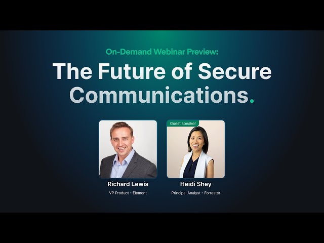 The Future of Secure Communications | On-Demand Webinar Preview