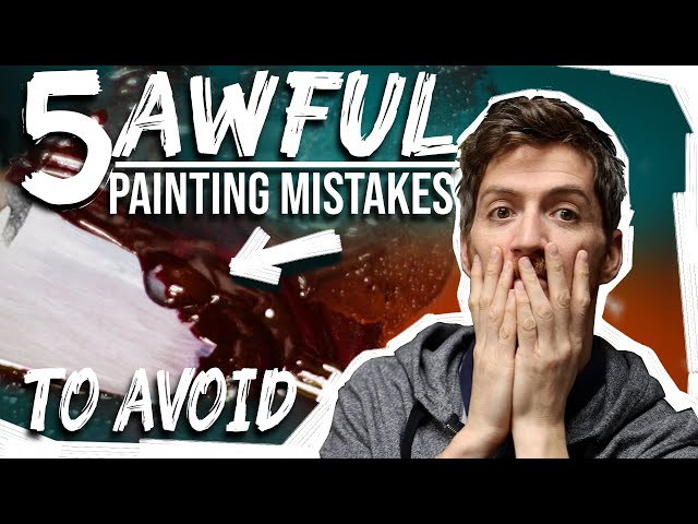 5 AWFUL Painting Mistakes to AVOID - DON'T RUIN Your PAINTINGS !